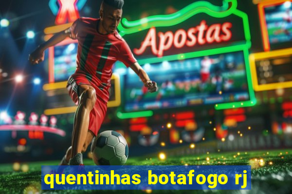 quentinhas botafogo rj